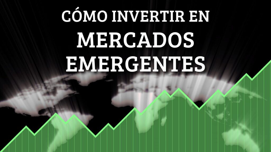 Por qué invertir en emergentes 1 por que invertir en emergentes